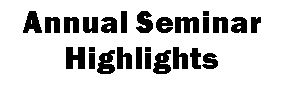 Text Box: Annual Seminar Highlights