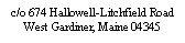 Text Box: c/o 674 Hallowell-Litchfield RoadWest Gardiner, Maine 04345